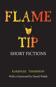 Flame tip : short fictions cover image