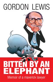 Bitten by an elephant : memoir of a maverick lawyer cover image
