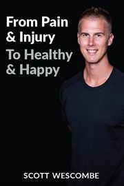 From pain & injury to healthy & happy cover image