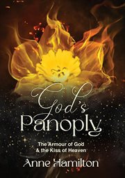 God's Panoply : The Armour Of God & The Kiss Of Heaven cover image
