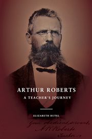 Arthur Roberts : a teacher's journey cover image