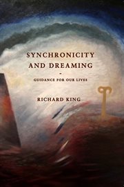 Synchronicity and dreaming : guidance for our lives cover image