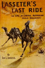 Lasseter's last ride : an epic of Central Australian gold discovery cover image