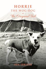 Horrie the wog-dog : with the A.I.F. in Egypt, Greece, Crete and Palestine cover image
