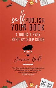 Self-publish your book. A Quick & Easy Step-by-Step Guide cover image