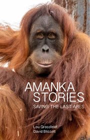 Amanka stories : saving the last apes cover image