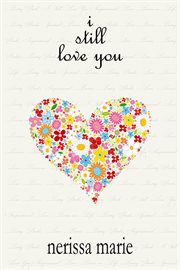 Poetry book - i still love you (inspirational love poems on life, poetry books, spiritual poems, cover image