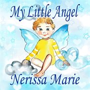 My little angel (inspirational book about self-esteem for kids, preschool books, kids books, kind cover image