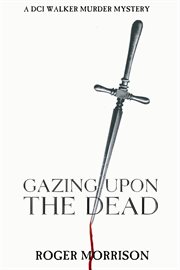 Gazing upon the dead cover image