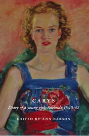 Carys : diary of a young girl, Adelaide 1940-1942 cover image