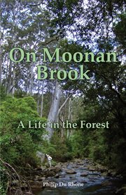 On moonan brook. A Life In the Forest cover image