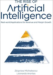 The rise of artificial intelligence : real-world applications for revenue and margin growth cover image