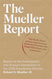 The mueller report: report on the investigation into russian interference in the 2016 presidentia. Volume I & II cover image
