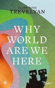 Why in the World Are We Here? : Young Philosophers cover image