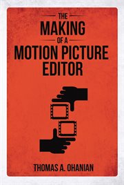 The making of a motion picture editor cover image