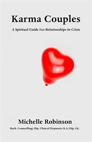 Karma couples. A Spiritual Guide For Relationships In Crisis cover image