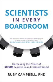 Scientists in every boardroom. Harnessing the Power of STEMM Leaders in an Irrational World cover image