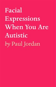 Facial expressions when you are autistic cover image