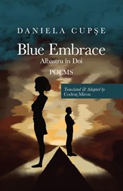 Blue embrace. Albastru ̋n Doi cover image