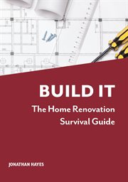 Build it, the home renovation survival guide cover image