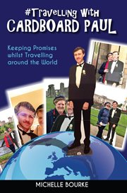 Travelling With Cardboard Paul : Keeping Promises whilst Travelling around the World cover image
