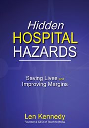 Hidden hospital hazards. Saving Lives and Improving Margins cover image