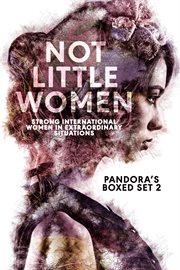 Not little women. Strong International Women in Extraordinary Situations cover image