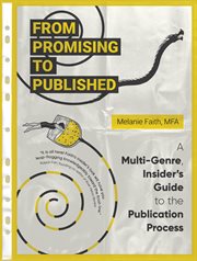 From promising to published. A Multi-Genre, Insider's Guide to the Publication Process cover image