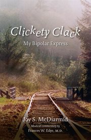 Clickety Clack: My Bipolar Express cover image