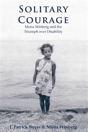 Solitary Courage: Mona Winberg and the Triumph over Disability cover image