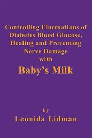 Controlling fluctuations of diabetes blood glucose, healing and preventing nerve damage with baby's cover image