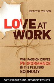 Love at work why passion drives performance in the feelings economy cover image