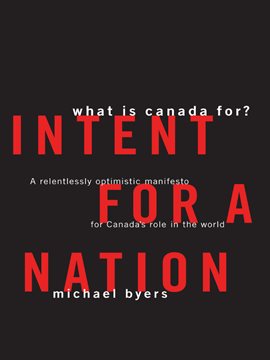 Cover image for Intent for a Nation: What is Canada For
