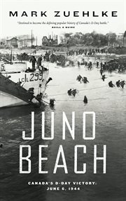 Juno Beach: Canada's D-Day victory, June 6, 1944 cover image