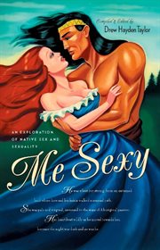 Me sexy: an exploration of native sex and sexuality cover image