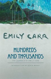 Hundreds and thousands: the journals of Emily Carr cover image