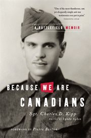 Because we are Canadians: a battlefield memoir cover image