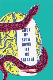 Shut up, slow down, let go, breathe cover image