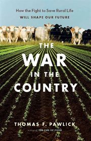 The war in the country: how the fight to save rural life will shape our future cover image