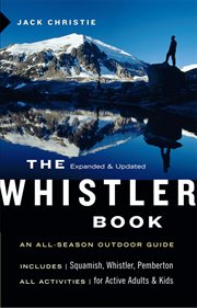 The Whistler Book: an All-Season Outdoor Guide cover image