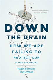 Down the drain: how we are failing to protect our water resources cover image