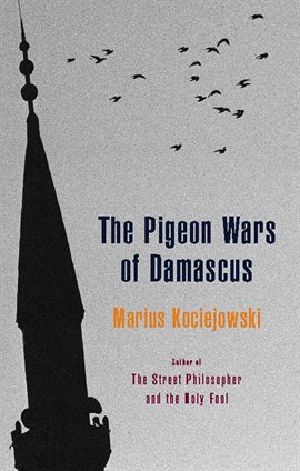 Cover image for The Pigeon Wars Of Damascus