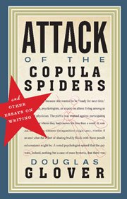 Attack of the copula spiders: and other essays on writing cover image