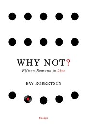Why not?: fifteen reasons to live cover image
