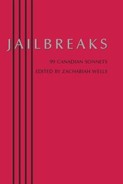 Jailbreaks: 99 Canadian Sonnets cover image