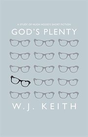 God's plenty: a study of Hugh Hood's short fiction cover image