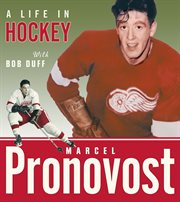 Marcel Pronovost: a life in hockey cover image