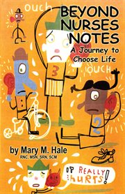 Beyond nurses notes : a journey to choose life cover image