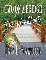 Two on a bridge : a companion tool designed to enhance discussions outlines in the Two on a bridge guidebook. The workbook cover image