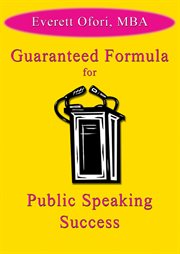 Guaranteed formula for public speaking success cover image